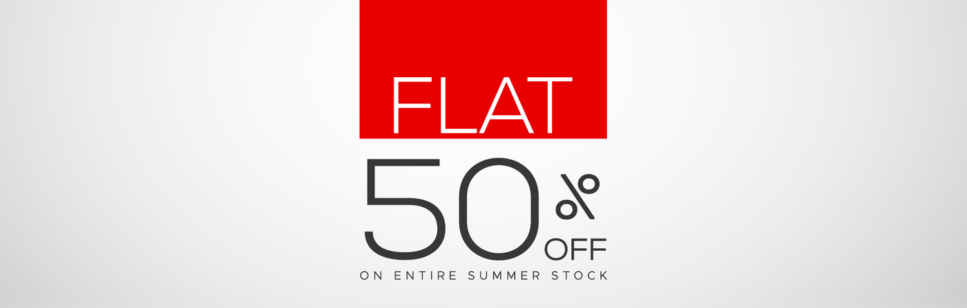 Flat 50% OFF On Entire Summer Stock
